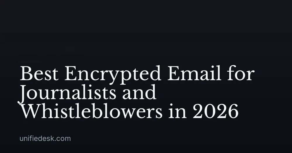 Best Encrypted Email for Journalists and Whistleblowers in 2026