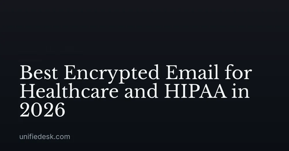 Best Encrypted Email for Healthcare and HIPAA in 2026