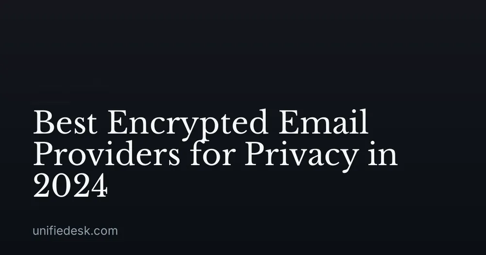Best Encrypted Email Providers for Privacy in 2024