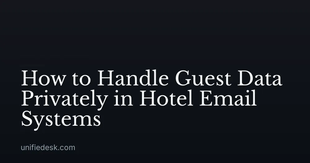 How to Handle Guest Data Privately in Hotel Email Systems