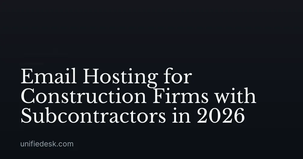 Email Hosting for Construction Firms with Subcontractors in 2026