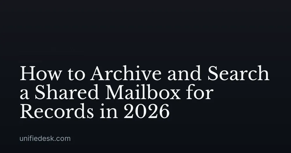 How to Archive and Search a Shared Mailbox for Records in 2026