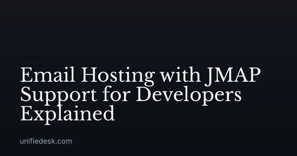 Email Hosting with JMAP Support for Developers Explained