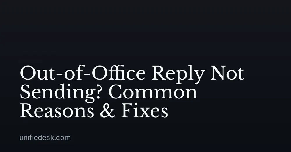 Out-of-Office Reply Not Sending? Common Reasons & Fixes