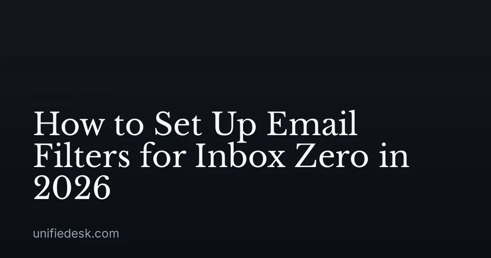 How to Set Up Email Filters for Inbox Zero in 2026