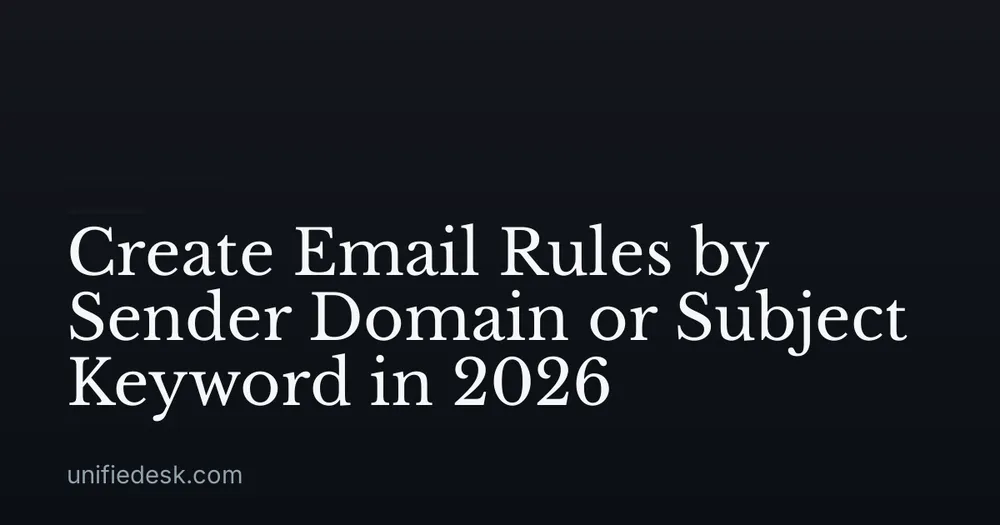 Create Email Rules by Sender Domain or Subject Keyword in 2026