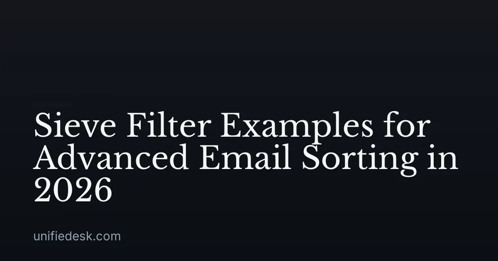 Sieve Filter Examples for Advanced Email Sorting in 2026