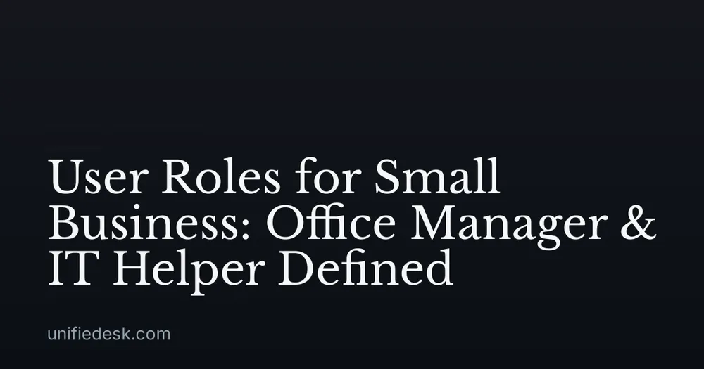 User Roles for Small Business: Office Manager & IT Helper Defined
