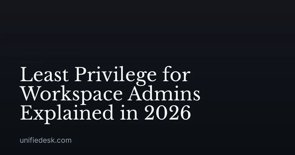 Least Privilege for Workspace Admins Explained in 2026