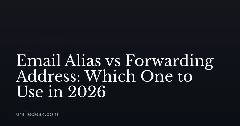 Email Alias vs Forwarding Address: Which One to Use in 2026