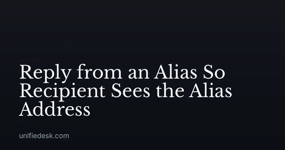 Reply from an Alias So Recipient Sees the Alias Address