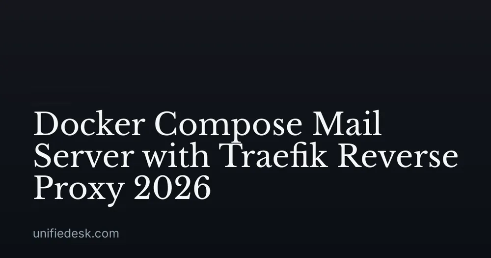 Docker Compose Mail Server with Traefik Reverse Proxy 2026