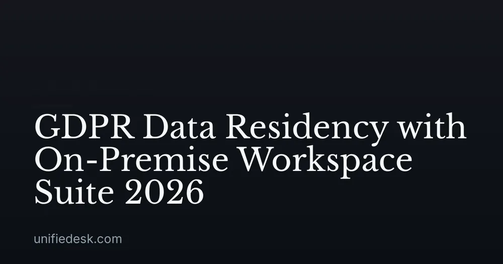 GDPR Data Residency with On-Premise Workspace Suite 2026