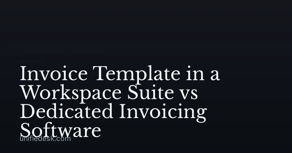 Invoice Template in a Workspace Suite vs Dedicated Invoicing Software