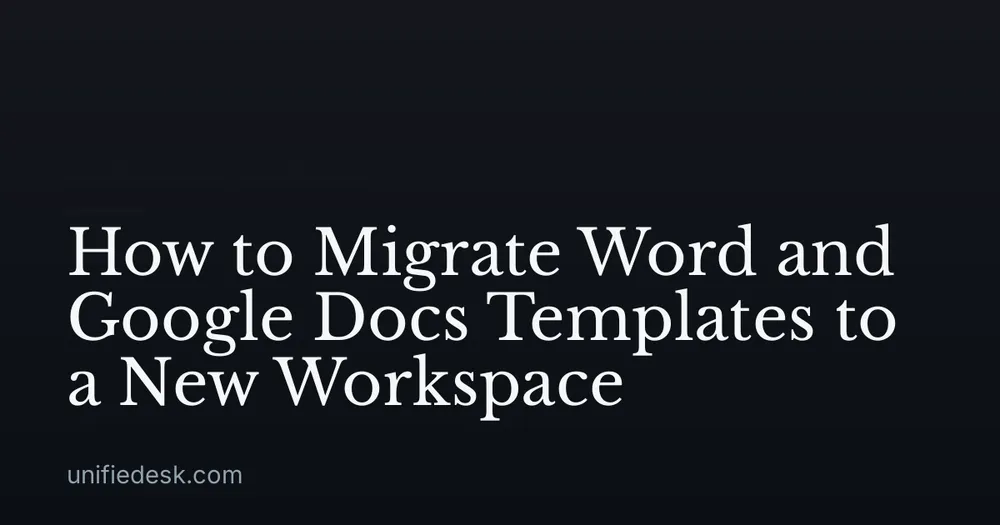 How to Migrate Word and Google Docs Templates to a New Workspace