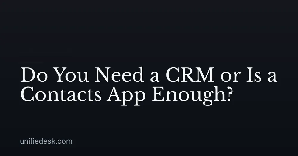 Do You Need a CRM or Is a Contacts App Enough?