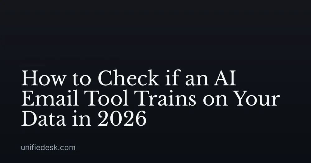 How to Check if an AI Email Tool Trains on Your Data in 2026