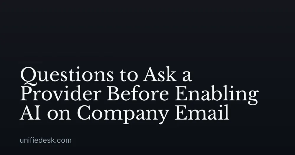 Questions to Ask a Provider Before Enabling AI on Company Email
