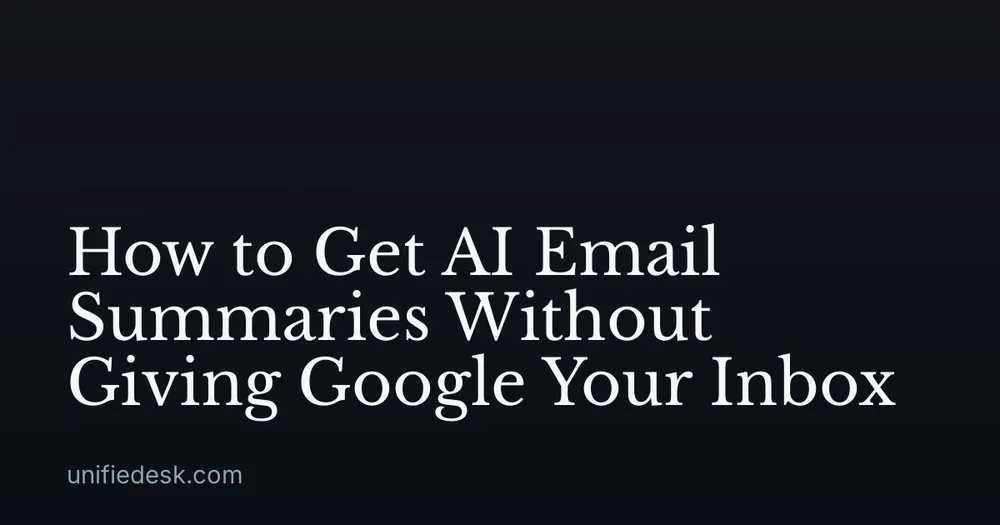 How to Get AI Email Summaries Without Giving Google Your Inbox