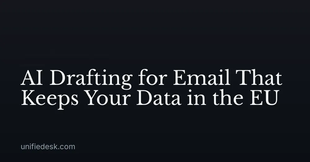 AI Drafting for Email That Keeps Your Data in the EU