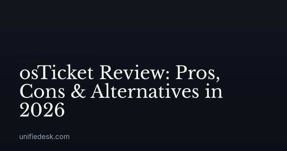 osTicket Review: Pros, Cons & Alternatives in 2026