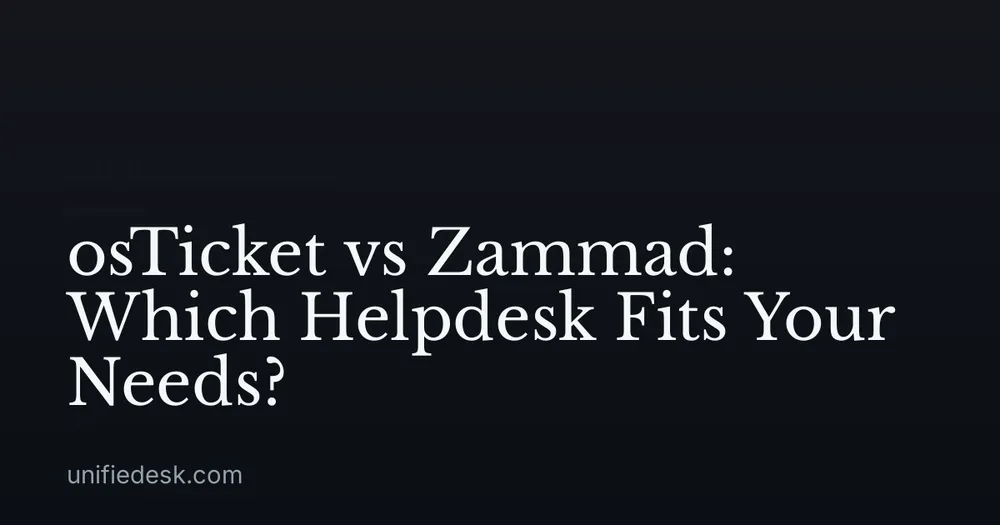 osTicket vs Zammad: Which Helpdesk Fits Your Needs?