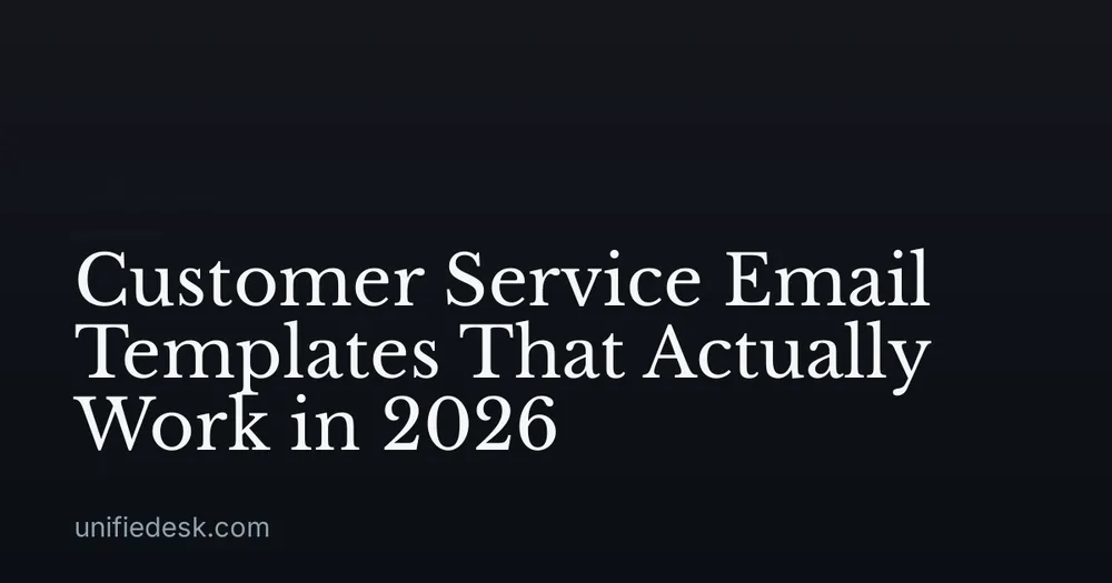 Customer Service Email Templates That Actually Work in 2026