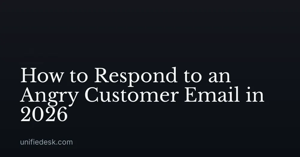 How to Respond to an Angry Customer Email in 2026