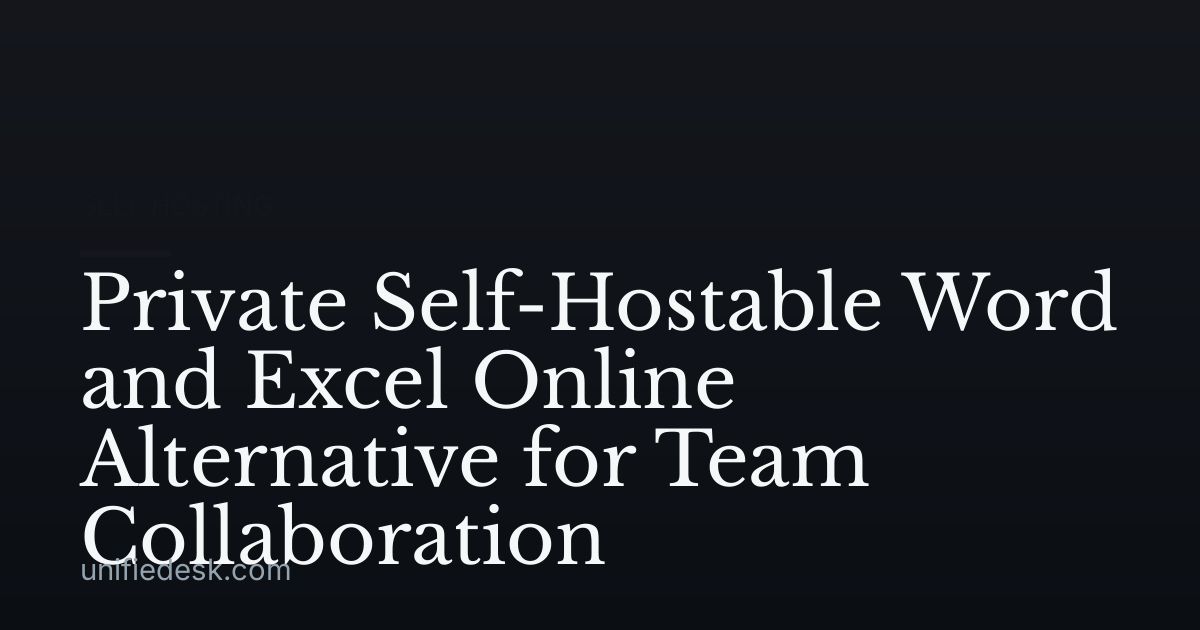 Private Self-Hostable Word and Excel Online Alternative for Team Collaboration
