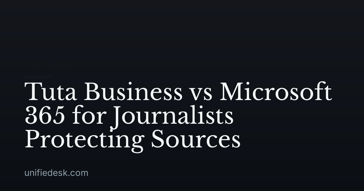 Tuta Business vs Microsoft 365 for Journalists Protecting Sources