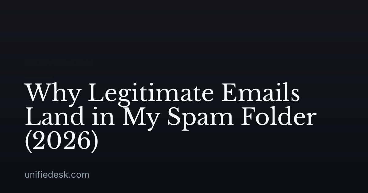 Why Legitimate Emails Land in My Spam Folder (2026)