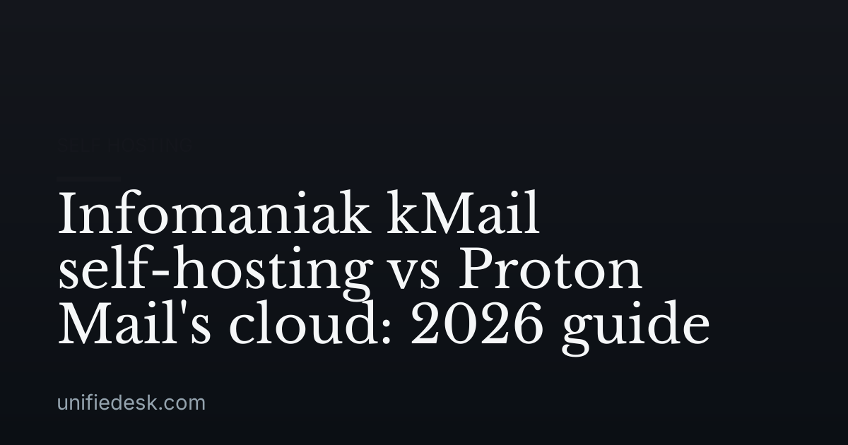 Infomaniak kMail self-hosting vs Proton Mail's cloud: 2026 guide