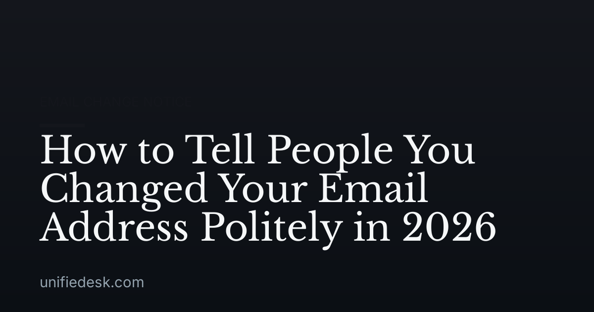 How to Tell People You Changed Your Email Address Politely in 2026