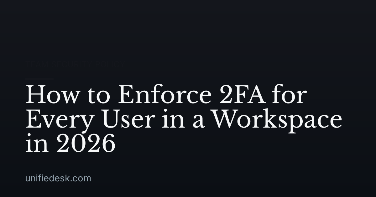 How to Enforce 2FA for Every User in a Workspace in 2026