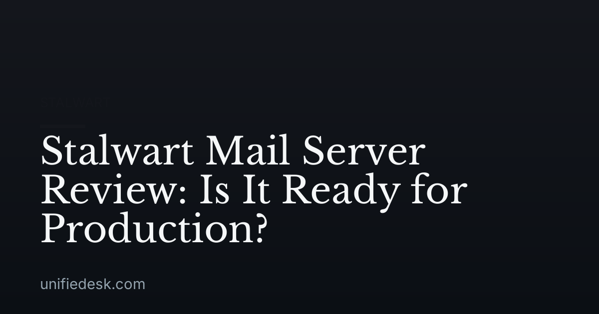 Stalwart Mail Server Review: Is It Ready for Production?