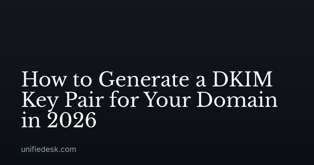 How to Generate a DKIM Key Pair for Your Domain in 2026