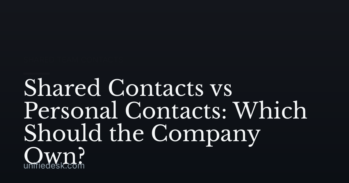 Shared Contacts vs Personal Contacts: Which Should the Company Own?