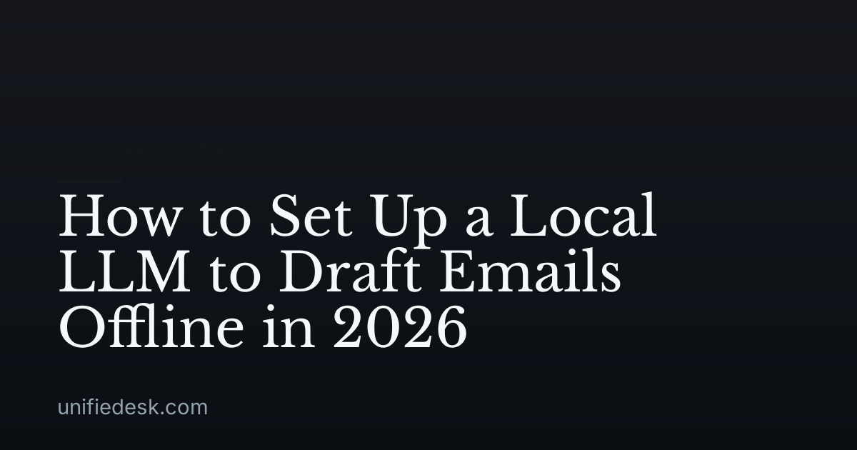 How to Set Up a Local LLM to Draft Emails Offline in 2026