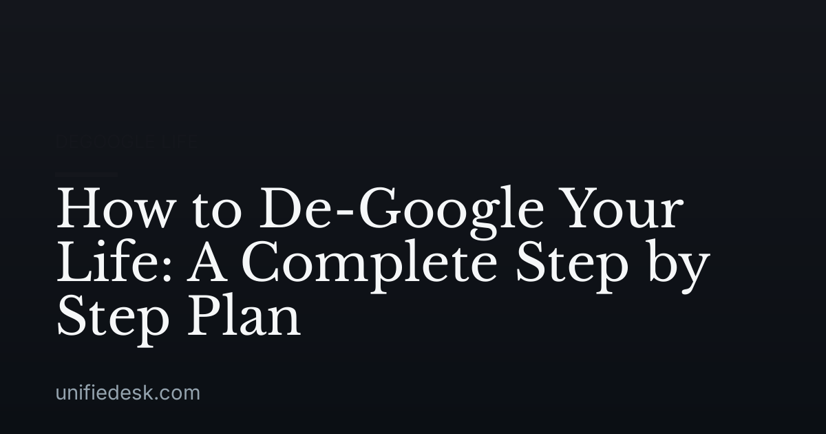 How to De-Google Your Life: A Complete Step by Step Plan