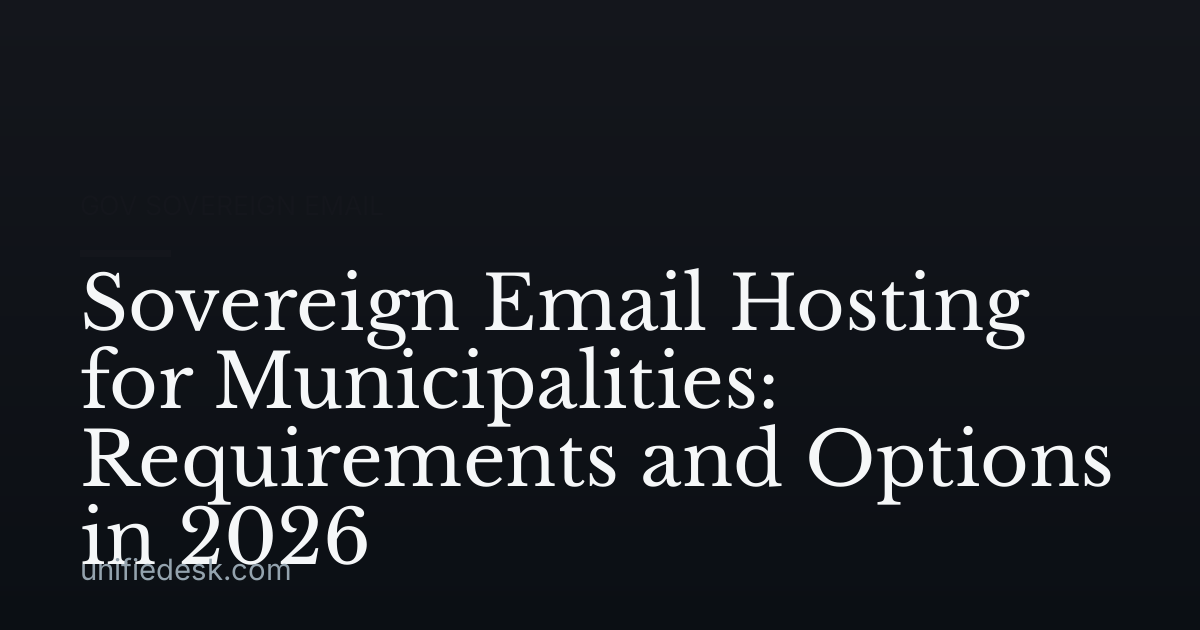 Sovereign Email Hosting for Municipalities: Requirements and Options in 2026