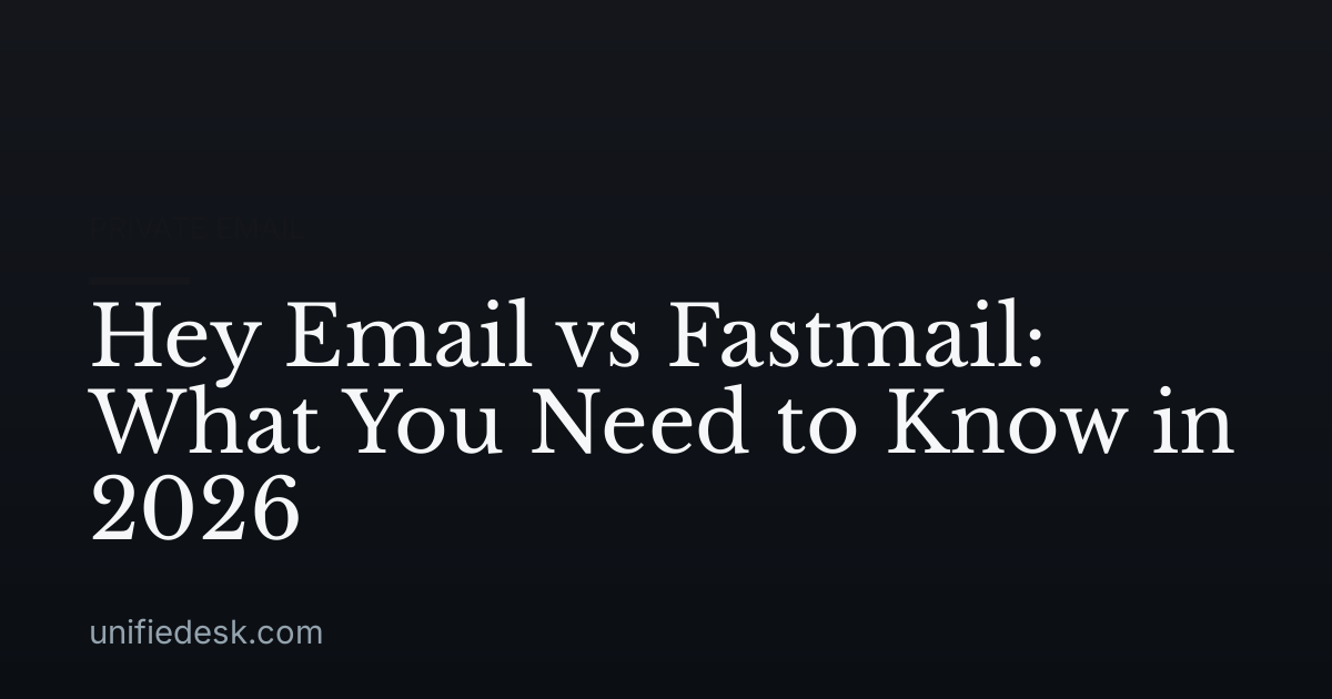 Hey Email vs Fastmail: What You Need to Know in 2026