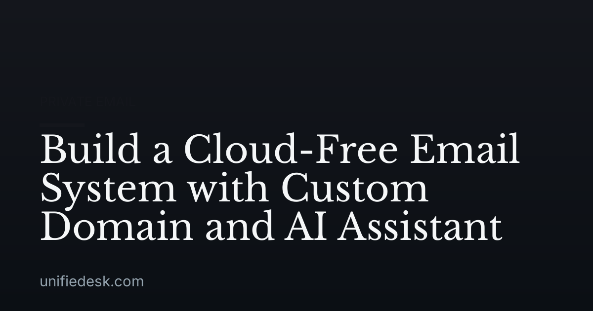 Build a Cloud-Free Email System with Custom Domain and AI Assistant