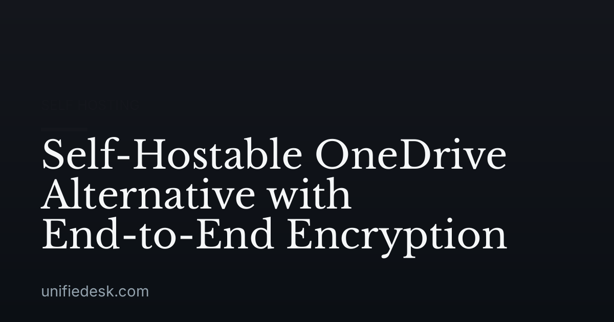 Self-Hostable OneDrive Alternative with End-to-End Encryption