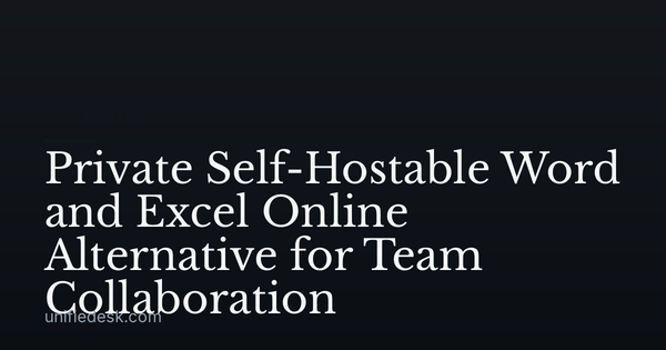 Private Self-Hostable Word and Excel Online Alternative for Team Collaboration