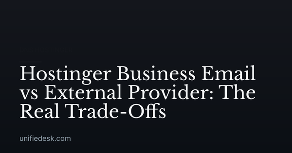 Hostinger Business Email vs External Provider: The Real Trade-Offs