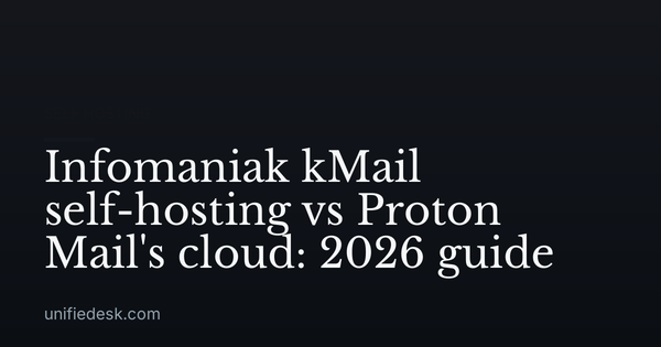 Infomaniak kMail self-hosting vs Proton Mail's cloud: 2026 guide