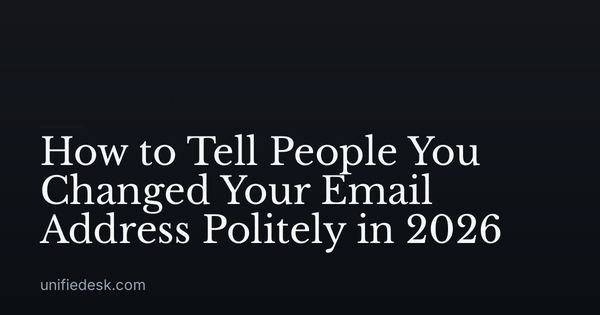How to Tell People You Changed Your Email Address Politely in 2026
