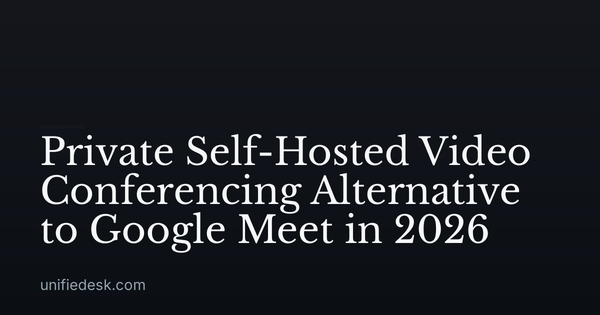 Private Self-Hosted Video Conferencing Alternative to Google Meet in 2026