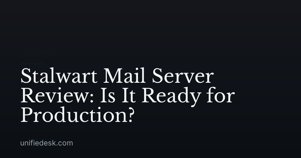 Stalwart Mail Server Review: Is It Ready for Production?