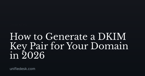How to Generate a DKIM Key Pair for Your Domain in 2026